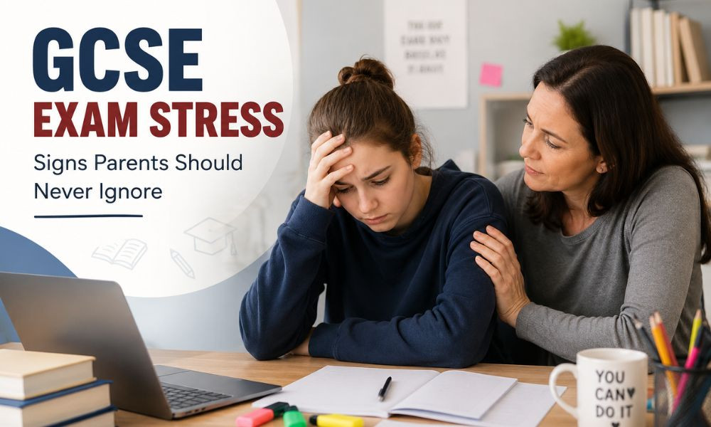 GCSE Exam Stress: Signs Parents Should Never Ignore