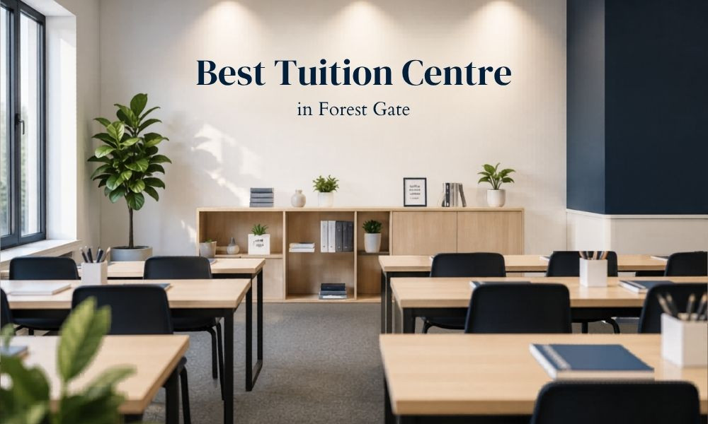 Best Tuition Centre in Forest Gate for 11 Plus, GCSE and A-Level Support