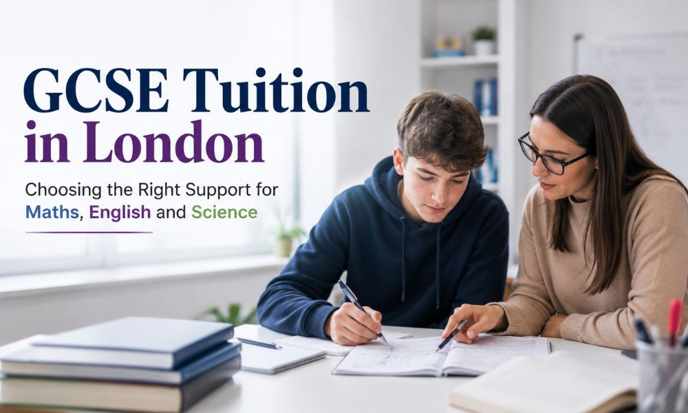 GCSE Tuition in London: Choosing the Right Support for Maths, English and Science