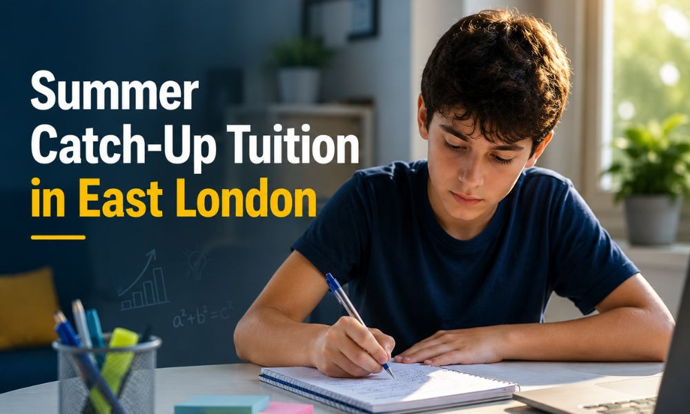 Summer Catch-Up Tuition in East London: How to Keep Maths, English and Science Skills Sharp